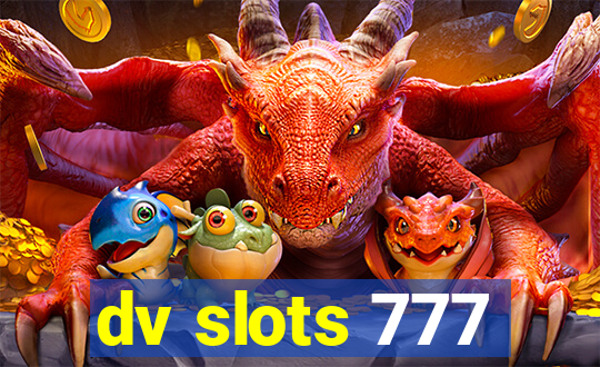 dv slots 777